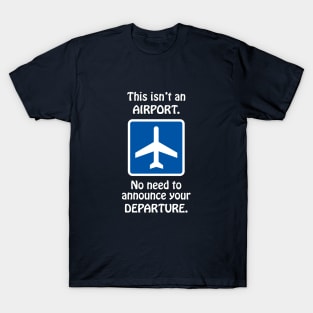 Airport Departure Meme T-Shirt